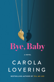Bye, Baby (A Novel) by Carola Lovering, 9781250289360
