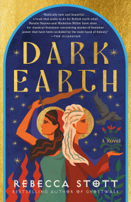 Dark Earth (A Novel) - 9780812989137 by Rebecca Stott