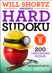 Will Shortz Presents Hard Sudoku Volume 8 (200 Challenging Puzzles) by Will Shortz, 9781250325099