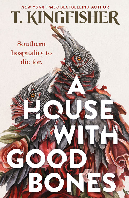 A House With Good Bones - 9781250829818 by T. Kingfisher, 9781250829818