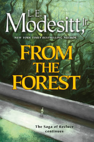 From the Forest by L. E. Modesitt, Jr., 9781250877284