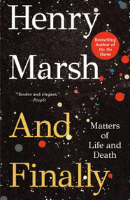 And Finally (Matters of Life and Death) - 9781250880994 by Henry Marsh, 9781250880994
