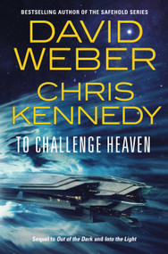 To Challenge Heaven by David Weber, Chris Kennedy, 9781250907394