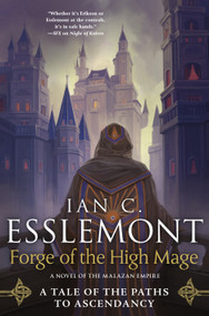 Forge of the High Mage (Path to Ascendancy, Book 4 (A Novel of the Malazan Empire)) by Ian C. Esslemont, 9781250788610