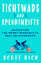 Tightwads and Spendthrifts (Navigating the Money Minefield in Real Relationships) by Scott Rick, 9781250280077