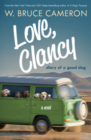 Love, Clancy (Diary of a Good Dog) - 9781250163561 by W. Bruce Cameron