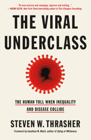 The Viral Underclass (The Human Toll When Inequality and Disease Collide) - 9781250796646 by Steven W. Thrasher, 9781250796646
