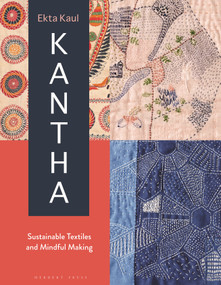 Kantha (Sustainable Textiles and Mindful Making) by Ekta Kaul, 9781789940435