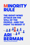 Minority Rule (The Right-Wing Attack on the Will of the People-and the Fight to Resist It) by Ari Berman, 9780374600211