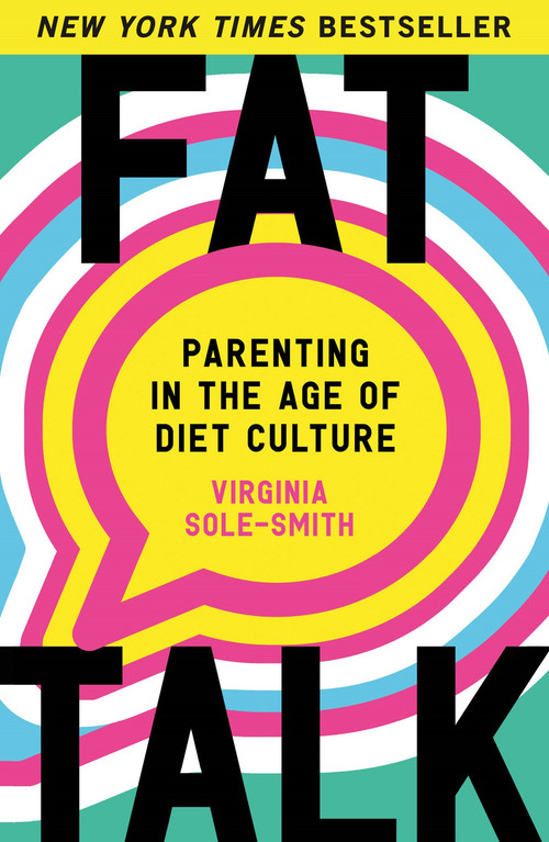 Fat Talk (Parenting in the Age of Diet Culture) - 9781250892508 by Virginia Sole-Smith
