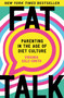 Fat Talk (Parenting in the Age of Diet Culture) - 9781250892508 by Virginia Sole-Smith