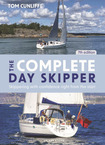 The Complete Day Skipper 7th edition (Skippering with Confidence Right from the Start) by Tom Cunliffe, 9781399406093