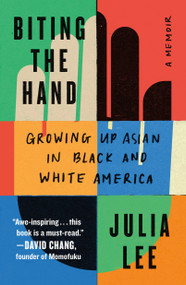Biting the Hand (Growing Up Asian in Black and White America) - 9781250861573 by Julia Lee, 9781250861573