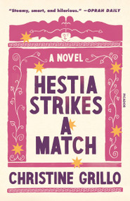 Hestia Strikes a Match (A Novel) - 9781250321817 by Christine Grillo