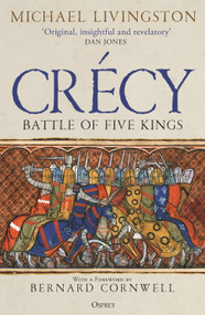 Crécy (Battle of Five Kings) - 9781472847065 by Michael Livingston, Bernard Cornwell, 9781472847065