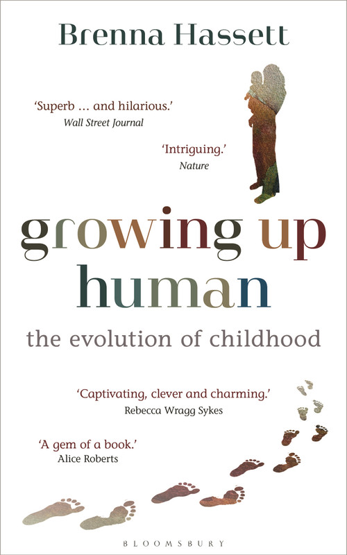 Growing Up Human (The Evolution of Childhood) - 9781472975720 by Brenna Hassett, 9781472975720