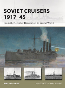 Soviet Cruisers 1917-45 (From the October Revolution to World War II) by Alexander Hill, Paul Wright, 9781472859334