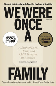 We Were Once a Family (A Story of Love, Death, and Child Removal in America) - 9781250321923 by Roxanna Asgarian, 9781250321923