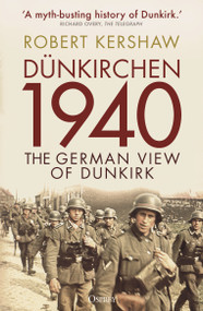 Dünkirchen 1940 (The German View of Dunkirk) - 9781472854391 by Robert Kershaw, 9781472854391