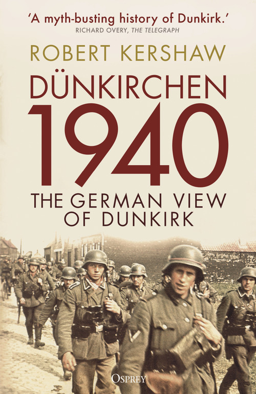 Dünkirchen 1940 (The German View of Dunkirk) - 9781472854391 by Robert Kershaw, 9781472854391
