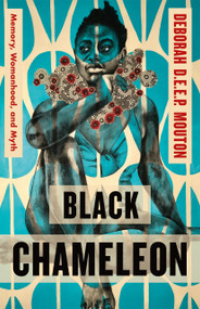 Black Chameleon (Memory, Womanhood, and Myth) - 9781250861566 by Deborah D.E.E.P. Mouton