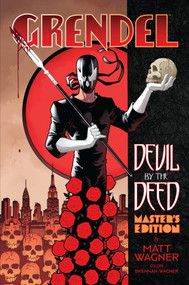 Grendel: Devil by the Deed Master's Edition by Matt Wagner, Matt Wagner, Brennan Wagner, Dave Lanphear, 9781506737256