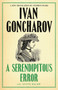 A Serendipitous Error and An Evil Malady (First English Translation) by Ivan Goncharov, Stephen Pearl, 9781847499110