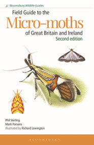 Field Guide to the Micro-moths of Great Britain and Ireland: 2nd edition by Phil Sterling, Mark Parsons, Richard Lewington, 9781472993953