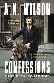 Confessions (A Life of Failed Promises) by A. N. Wilson, 9781472994820