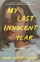 My Last Innocent Year (A Novel) - 9781250857057 by Daisy Alpert Florin