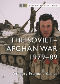 The Soviet-Afghan War (1979-89) by Gregory Fremont-Barnes, Robert O'Neill, 9781472861801