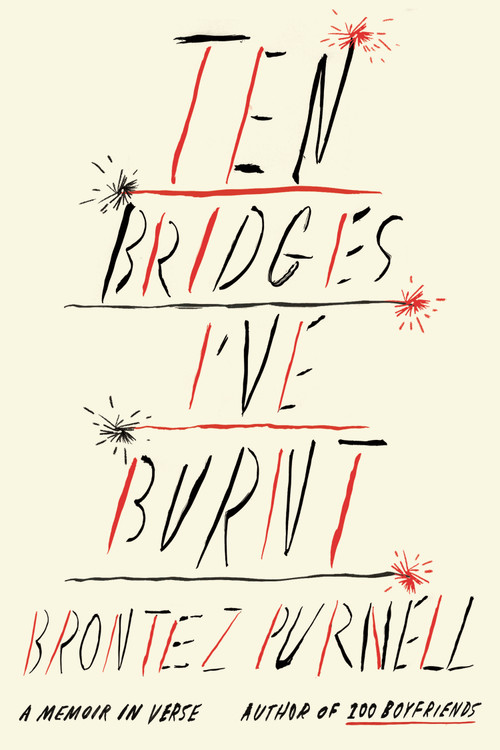 Ten Bridges I've Burnt (A Memoir in Verse) by Brontez Purnell, 9780374612696