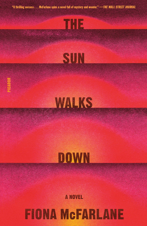 The Sun Walks Down (A Novel) - 9781250321756 by Fiona McFarlane