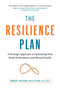 The Resilience Plan (A Strategic Approach to Optimizing Your Work Performance and Mental Health) by Marie-Hélène Pelletier, 9781774583661