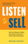 Listen to Sell (How Your Mindset, Skillset, and Human Connections Unlock Sales Performance) by Mike Esterday, Derek Roberts, 9781774583760