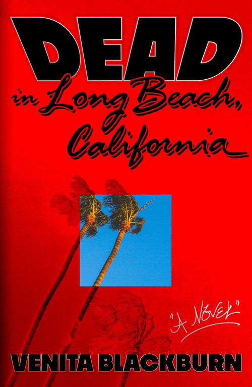 Dead in Long Beach, California (A Novel) by Venita Blackburn, 9780374602826