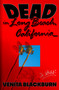 Dead in Long Beach, California (A Novel) by Venita Blackburn, 9780374602826