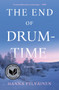The End of Drum-Time (A Novel) - 9781250871817 by Hanna Pylväinen