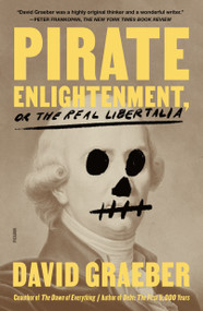 Pirate Enlightenment, or the Real Libertalia - 9781250321879 by David Graeber, 9781250321879
