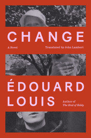 Change (A Novel) by Édouard Louis, John Lambert, 9780374606800