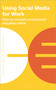 Using Social Media for work (How to maintain professional etiquette online) by Bloomsbury Publishing PLC, 9781399410458