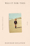 Was It for This (Poems) - 9780374612863 by Hannah Sullivan, 9780374612863