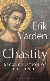 Chastity (Reconciliation of the Senses) by Erik Varden, 9781399411417