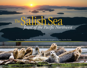 The Salish Sea (Jewel of the Pacific Northwest) by Audrey DeLella Benedict, Joseph K. Gaydos, 9781570619854