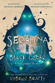 Serafina and the Black Cloak: The Graphic Novel by Robert Beatty, 9781368072229