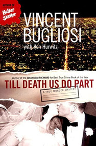 Till Death Us Do Part (A True Murder Mystery) by Vincent Bugliosi, Ken Hurwitz, 9780393325447