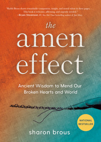 The Amen Effect (Ancient Wisdom to Mend Our Broken Hearts and World) by Sharon Brous, 9780593543313