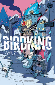 Birdking Volume 2 by Daniel Freedman, CROM, 9781506726083