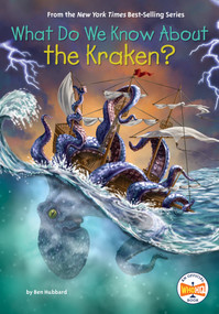 What Do We Know About the Kraken? - 9780593658451 by Ben Hubbard, Who HQ, Robert Squier, 9780593658451