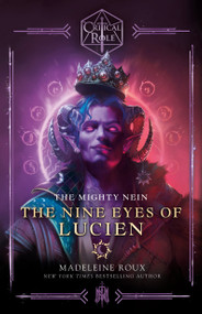 Critical Role: The Mighty Nein--The Nine Eyes of Lucien - 9780593496756 by Madeleine Roux, Critical Role, 9780593496756